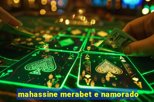 mahassine merabet e namorado